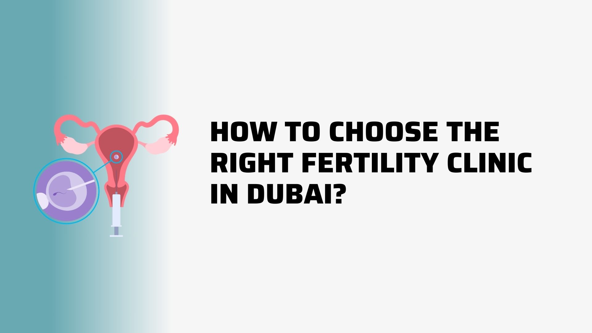 How to Choose the Right Fertility Clinic in Dubai?